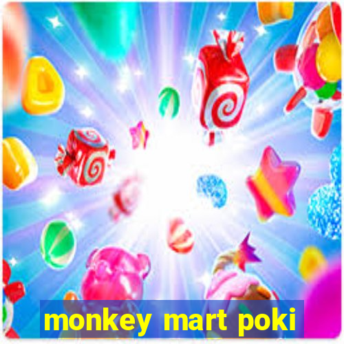 monkey mart poki